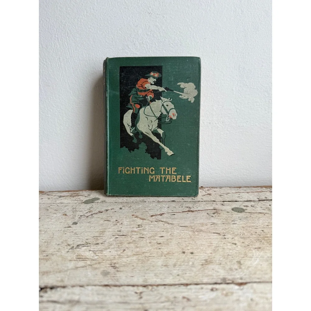 Fighting the Matabele J. Chalmers Blackie & Son Antique Illustrated Hardcover